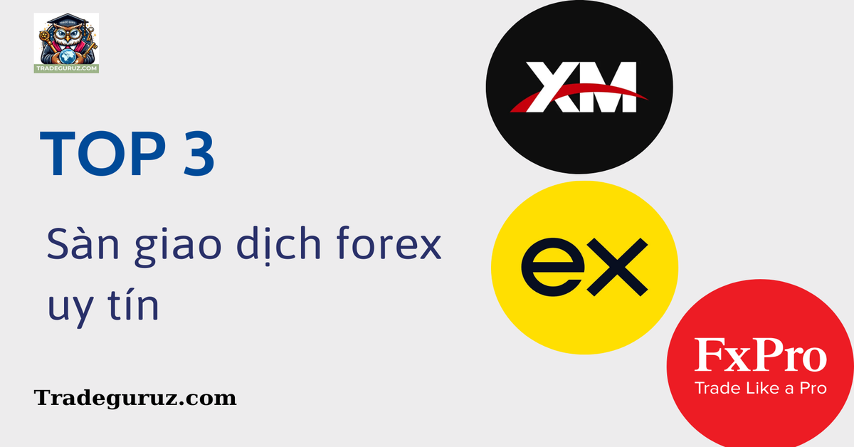 TOP 3 sàn giao dịch forex uy tín - Foreign Exchange là gì?