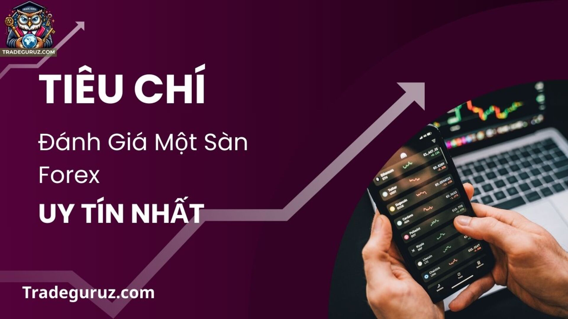Tiêu chí đánh giá một sàn giao dịch forex uy tín nhất