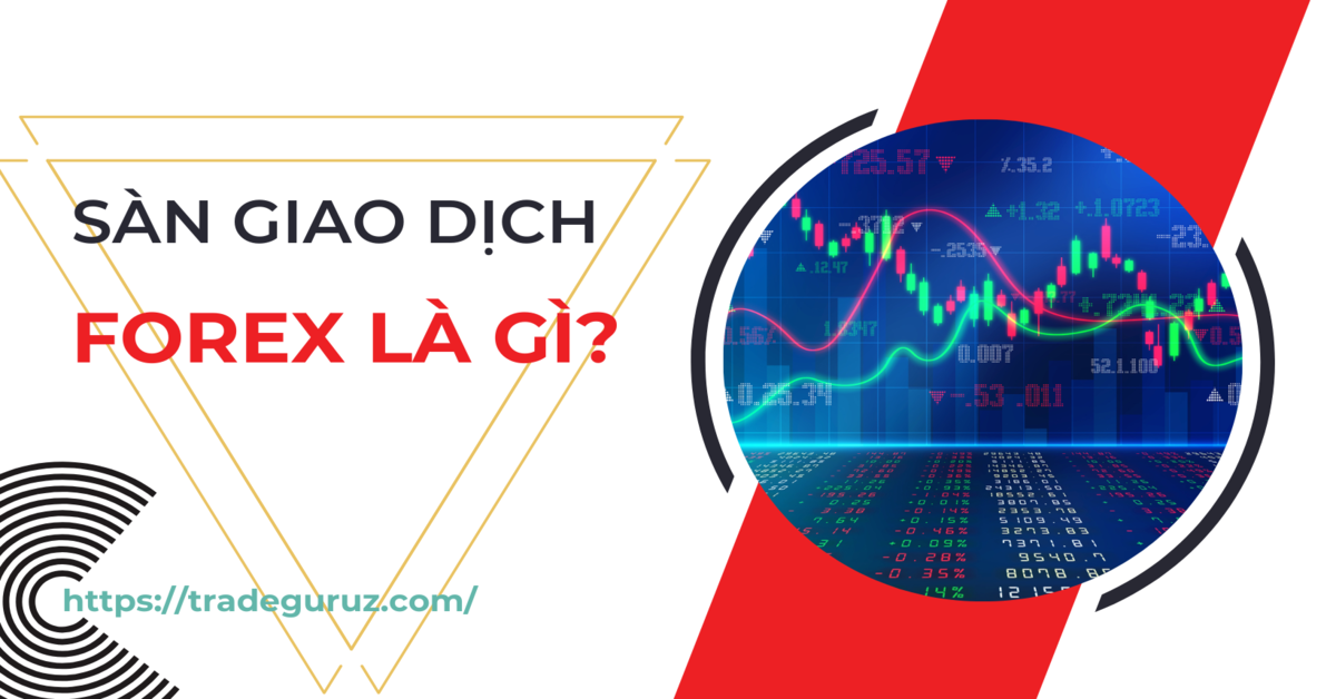 Sàn giao dịch forex - Top 3 sàn giao dịch forex uy tín
