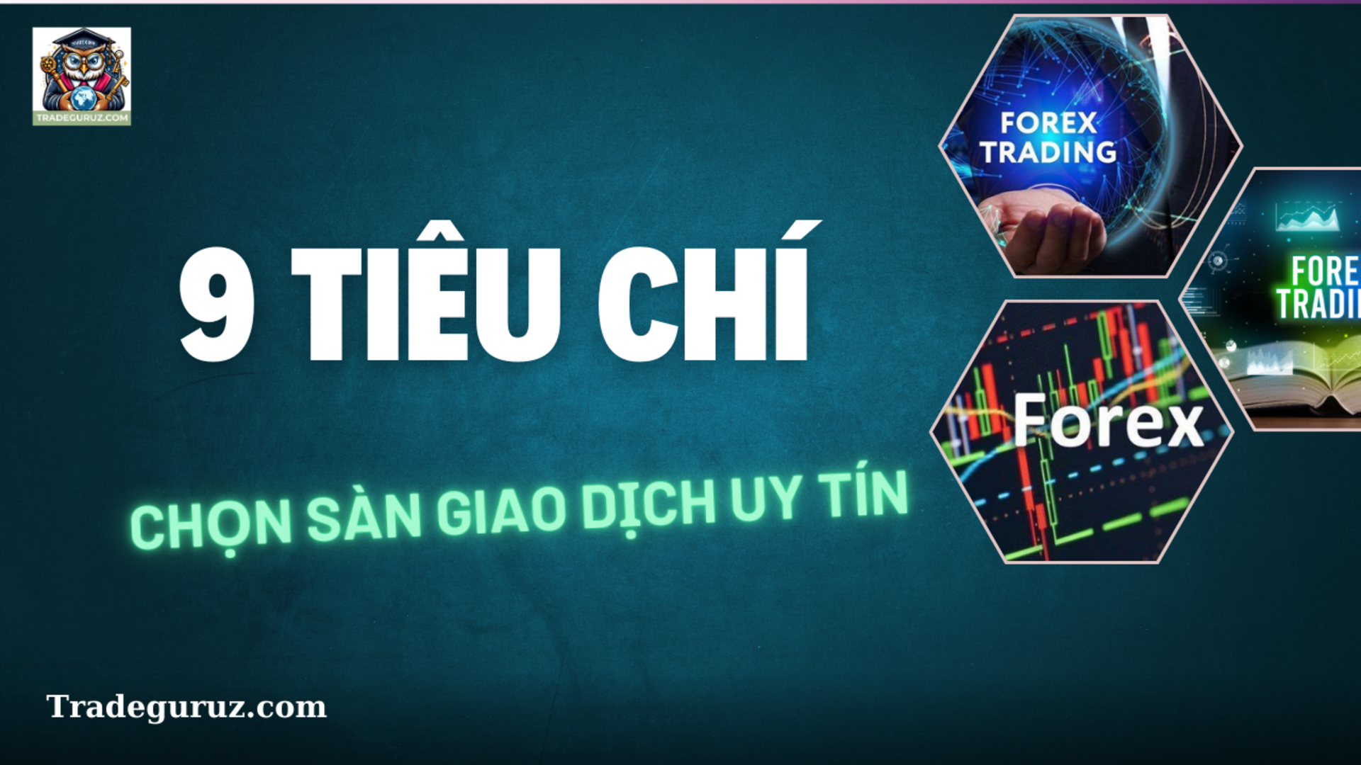 9 Tiêu chí chọn sàn giao dịch forex uy tín - Fx là gì?