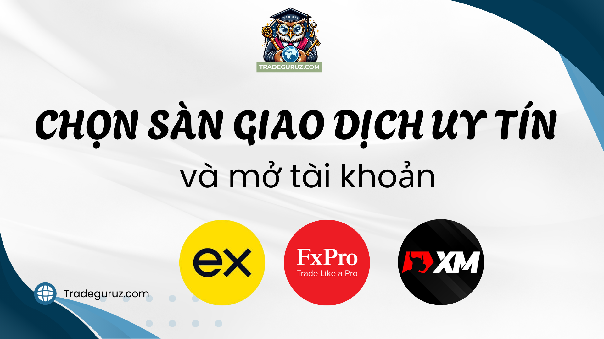 Chọn sàn giao dịch forex uy tín - Cách chơi forex cho người mới bắt đầu