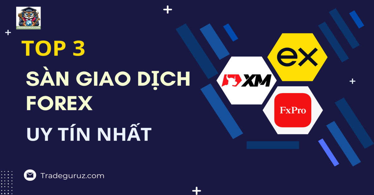 TOP 3 sàn forex uy tín nhấy hiện nay - Đầu tư forex có hợp pháp