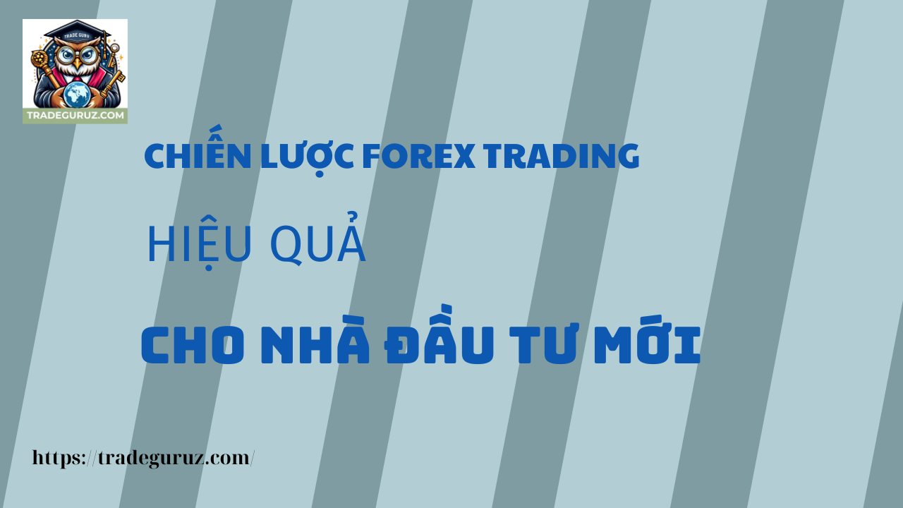 Chiến lược forex trading cho người mới bắt đầu