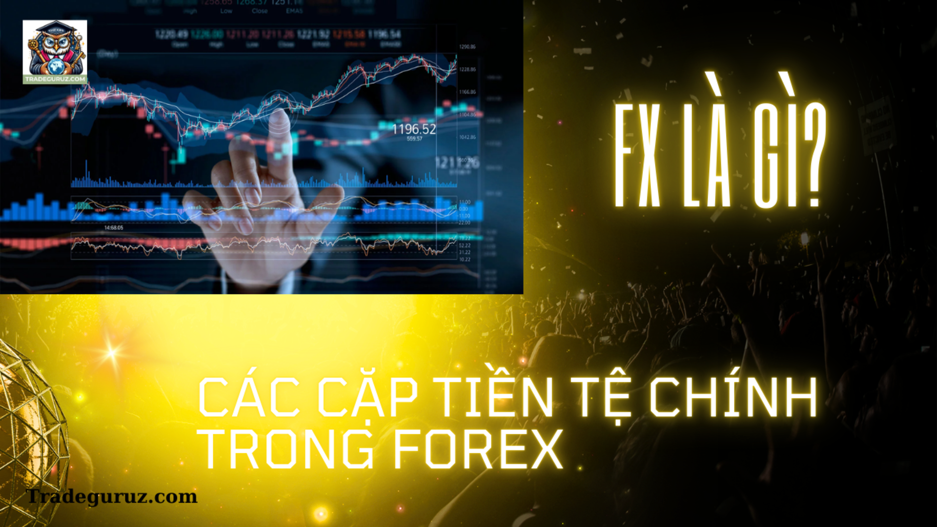 Fx là gì? - Các cặp tiền tệ chính trong forex