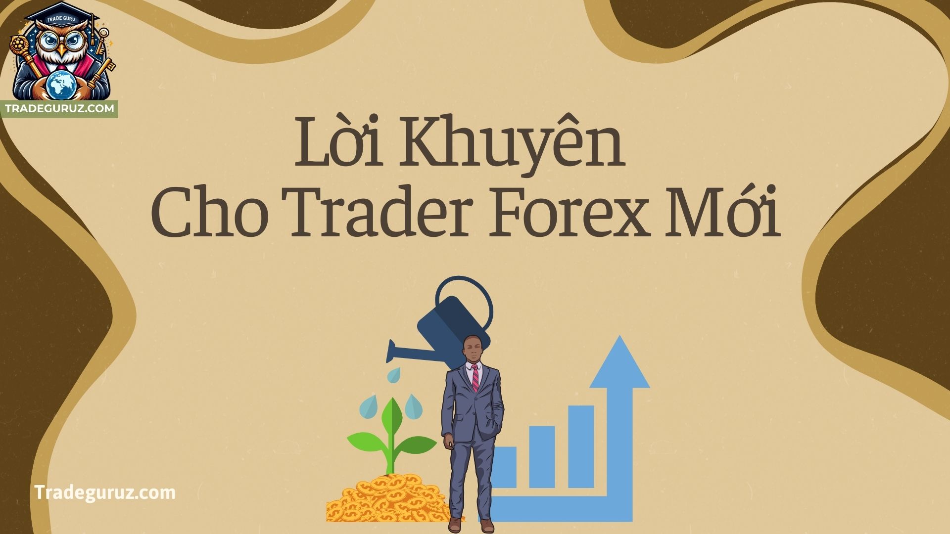 Lời khuyên cho trader forex mới - Sàn trade forex uy tín